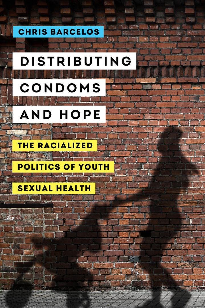 Cover image for Distributing Condoms and Hope ISBN 9780520306714